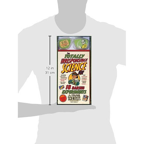 The Totally Irresponsible Science Kit: 18 Daring Experiments for Young Scientists