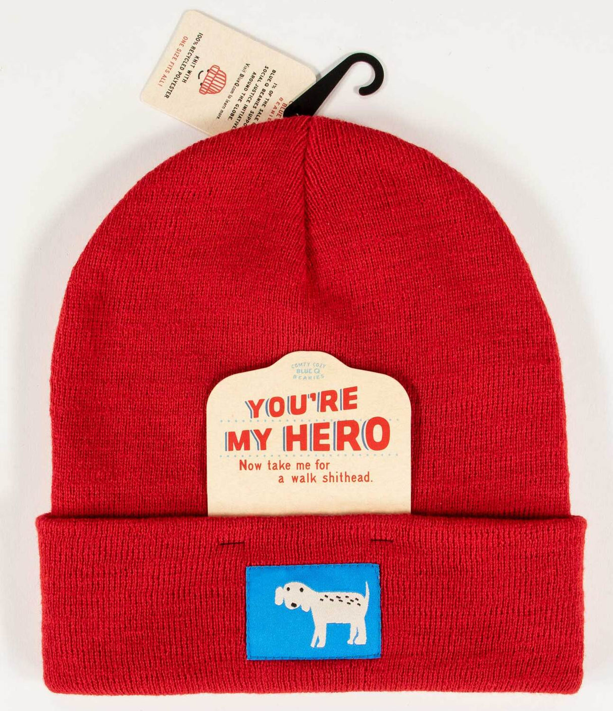 You're My Hero. Now Take Me For A Walk Shithead. Beanie