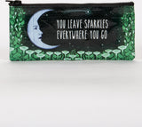 You Leave Sparkles Everywhere You Go Pencil Case