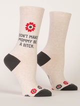 Don't Make Mommy Be A Bitch Womens Crew Socks